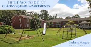 things to do at Colony Square Apartments